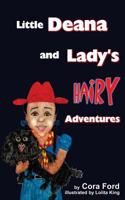 Little Deana and Lady's Hairy Adventures 1495900835 Book Cover