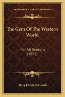 The Gem Of The Western World: For All Seasons 1275668755 Book Cover