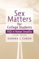 Sex Matters for College Students: Sex FAQs in Human Sexuality (2nd Edition) 0131734261 Book Cover
