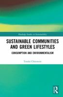 Sustainable Communities and Green Lifestyles: Consumption and Environmentalism 0367192926 Book Cover