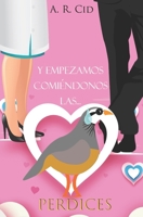 Y empezamos comi�ndonos las... perdices 1088748651 Book Cover