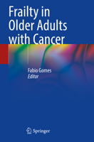 Frailty in Older Adults with Cancer 3030891615 Book Cover
