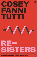 Re-sisters: Recordings of Cosey Fanni Tutti, Delia Derbyshire and Margery Kempe 0571362184 Book Cover