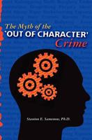 The Myth of the Out of Character Crime 1453632913 Book Cover