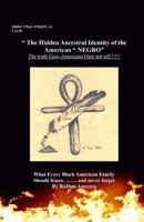 The Hidden Ancestral Identity of the American Negro: Why Black Lives Matter? 0970545517 Book Cover