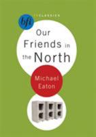Our Friends in the North (BFI TV Classics) 1844570924 Book Cover