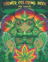 Stoner Coloring Book for Adults: Relaxing And Stress Relieving Art For Stoners B08JB9LG4C Book Cover