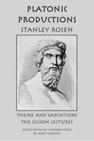 Platonic Production: Theme and Variations: The Gilson Lectures 1587316420 Book Cover