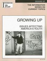 Information Plus Growing Up: Issues Affecting America's Youth 1414407599 Book Cover