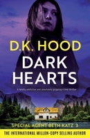 Dark Hearts: A totally addictive and absolutely gripping crime thriller (Detective Beth Katz) 1835252001 Book Cover