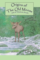 Origins of the Old Moose 1723740497 Book Cover