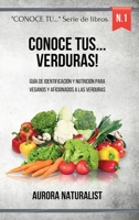 Conoce tus Verduras!: Guía de identificación y nutrición para veganos y aficionados a las verduras (Spanish Edition) B0CLBQTYNZ Book Cover