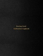 Racing Card Collection Logbook: Sport trading card collector journal Car Race inventory tracking, record keeping log book to sort collectable sporting cards Professional black cover 1673801668 Book Cover