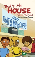 That's My House: Possess The Land 1662864159 Book Cover