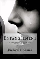 Entanglement: A Lonely Woman Uncovers an Earth Shattering Consipracy 1500544884 Book Cover