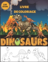 livre de coloriage dinosaurs: - dinosaure livre de coloriage pour les enfants de 4 à 10 Ans - livre de coloriage dinosaur 100 designs... - le grand B0915PG2GZ Book Cover