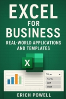 Excel for Business: Real-World Application and Templates B0FDQVPDGJ Book Cover