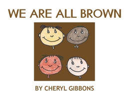 We Are All Brown 1662911505 Book Cover