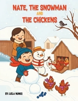 Nate, the Snowman and the Chickens 1971963208 Book Cover