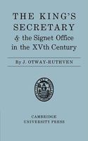 The King's Secretary and the Signet Office in the XV Century 0521088453 Book Cover
