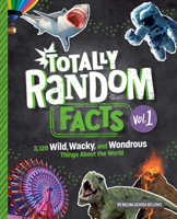 Totally Random Facts Volume 1: 3,128 Wild, Wacky, and Wondrous Things about the World 0593450531 Book Cover