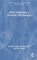 How to Become a Forensic Psychologist 1138938157 Book Cover