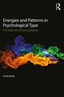 Energies and patterns in psychological type: the reservoir of consciousness 1138922285 Book Cover