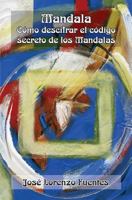 Mandala: Cómo descifrar el código secreto de los mandalas 1511749938 Book Cover