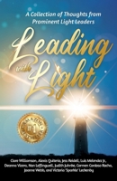 Leading with Light: A Collection of Thoughts from Prominent Light Leaders 1959608479 Book Cover