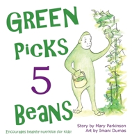 Green Picks 5 Beans: Encourages Healthy Nutrition for Kids 1732046220 Book Cover