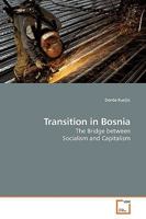 Transition in Bosnia: The Bridge between Socialism and Capitalism 3639163435 Book Cover