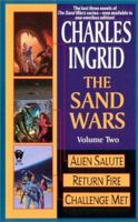 The Sand Wars, Volume Two: Alien Salute/Return Fire/Challenge Met (Sand Wars omnibus) 0886779723 Book Cover