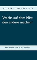Wachs auf dem Mist, den andere machen!: Aphorismen zur Schulweisheit 3748101112 Book Cover