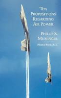 Ten Propositions Regarding Air Power 160888161X Book Cover