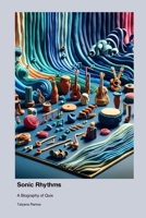 Sonic Rhythms: A Biography of Quix 1779693974 Book Cover