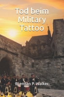 Tod beim Military Tattoo (German Edition) B0GPB32W6Z Book Cover