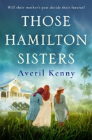 Those Hamilton Sisters 1838773061 Book Cover