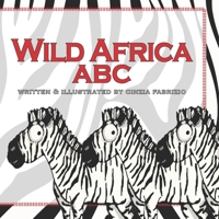 Wild Africa ABC: An ABC children's picture book of African Animals (My ABC) 1706261802 Book Cover