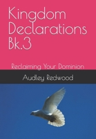 Kingdom Declarations Bk.3: Reclaiming Your Dominion B0CSXBJF5T Book Cover