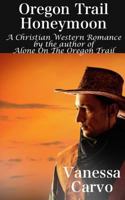 Oregon Trail Honeymoon 1494936534 Book Cover