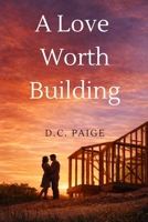 A Love Worth Building B0GY3TNJJ1 Book Cover