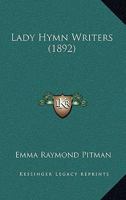 Lady Hymn Writers 1377489558 Book Cover