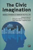 The Civic Imagination: Making a Difference in American Political Life 161205305X Book Cover