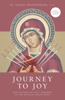 Journey to Joy: Reflections on the 7 Sorrows of the Blessed Virgin Mary 1686627637 Book Cover