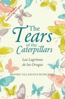 The Tears of the Caterpillars: Las Lagrimas de Las Orugas 1504380665 Book Cover