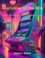 Memories of the 80s: Relive the Vibrant Spirit with Neon Colors and Retro Patterns ("Nostalgic Rides: Journey Through Retro Eras and Vintage Wonders") B0CM3BXMZG Book Cover