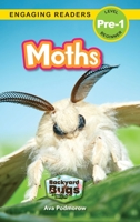 Moths: Backyard Bugs and Creepy-Crawlies 1774767139 Book Cover