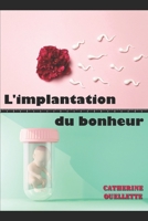 L'implantation du bonheur (French Edition) B0BMSV5PM3 Book Cover