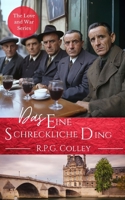 Das Eine Schreckliche Ding (Die Liebe und Krieg Reihe) (German Edition) B0DKY71BKH Book Cover