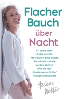 Flacher Bauch über Nacht: 57 Jahre altes Model enthüllt: Mit welchen Blitz-Diäten Sie schnell schlank werden können und wie das Abnehmen im Schlaf wirklich funktioniert 164780020X Book Cover